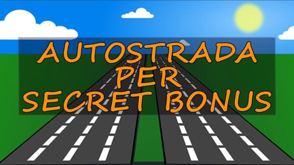 Corso Autostrada per Secret BONUS di Liberi Dal Lavoro