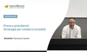 Prova a Prendermi: Strategie per Rendersi Invisibili – Francesco Carrino